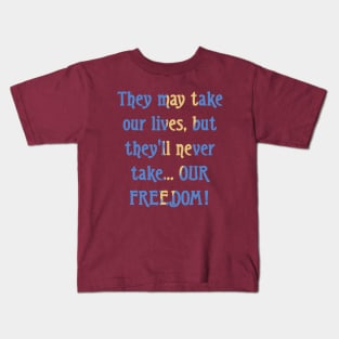 Braveheart quote Kids T-Shirt